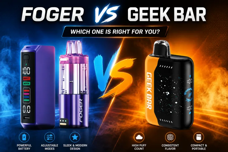 Foger vapes vs Geek Bar: which disposable vape is better in 2026