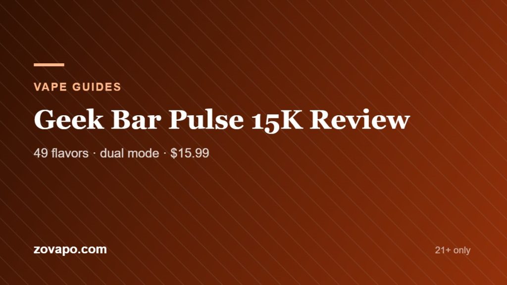 Geek Bar Pulse 15K review: 49 flavors, dual Regular and Pulse mode